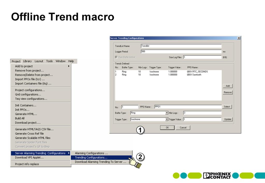 Macros in WebVisit Pro If the curves are entered in the macro properties, the window shown above can be called via Project > Server Alarming Trending Configurations > Trending Configurations The