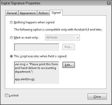 Part VI: Using Acrobat PDF Forms l Nothing happens when signed. l Mark as read-only. l This script executes when the field is signed.