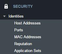 SECURITY IDENTITIES Identities are reusable groups of items that are added to filter policy rules. A match on any single item in the group will cause the rule to match.