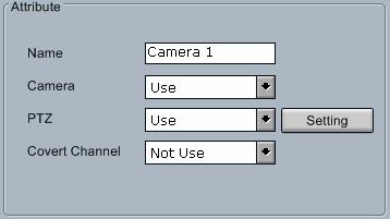 Camera Camera attributes attributes Name : Enter the name of location where the camera is installed. Camera : Choose to enable or disable the camera. PTZ : Choose to enable or disable the PTZ.