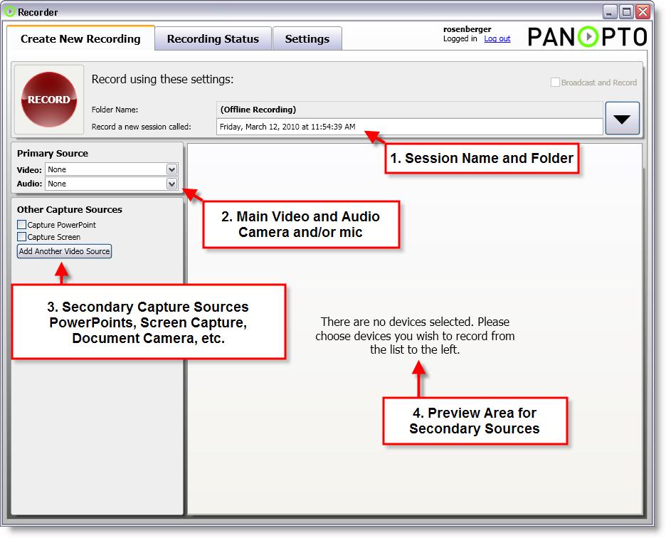 Panopto Recording Once logged in, you will see the following interface. Shown are the four steps to setup your recording.