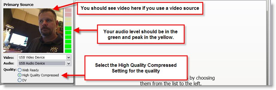 If you have correctly selected the video and audio sources, you should now see your video and be able to see a level for you audio.