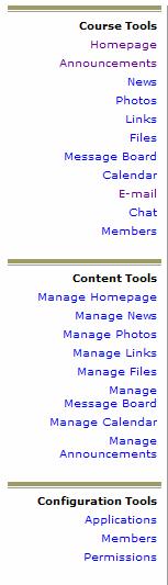 Students see a limited menu: As an instructor, you have many options: As the Instructor: Use the Content Tools section to: setup the homepage add photos add news items add web page links upload files