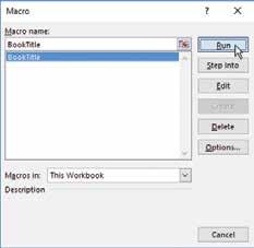 actions Click the Macros button in the Code group to launch the Macro dialog box and choose to see macros in