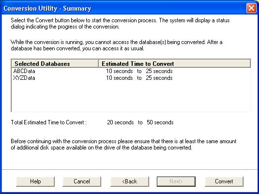 3 Installing : Upgrading from a Prior Version Step 3: Converting Your Data Conversion Complete This status indicates that the database has already been converted to the latest version.