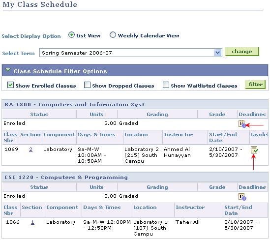 Enrollment My Class Schedule / Weekly Schedule Navigation: Self Service > Enrollment > My Class Schedule OR Click on My Class Schedule link provided in the Academics section on the Student Center