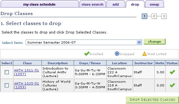 Drop a Class Navigation: Self Service > Enrollment > Enrollment: Drop Classes OR