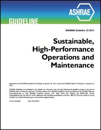 Standards and Guidelines Provides guidance on optimizing O&M of buildings to achieve lowest economic and environmental life cycle cost: safe,