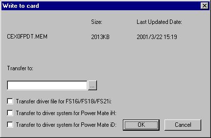 2. FAPT PICTURE (Windows) 2.2.6 Write to card Using the procedure described below, operator's panel screen data (such as CEX0FPDT.MEM) and the FP driver (INTFPCEX.MEM) are copied to the memory card.