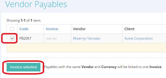 Select the rows to be included in the invoice and press the Invoice selected button: Note: If the vendor s name is highlighted in red in the table, it means that payment method was not selected for