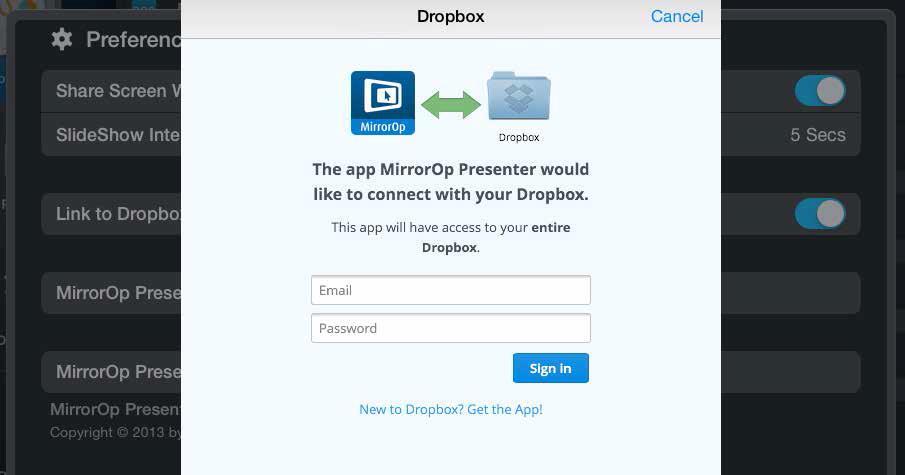 Presenting Dropbox Files To present documents and photos from a Dropbox account: 1. Select Dropbox on the main menu. A log in dialog box appears (see figure 12). 2.
