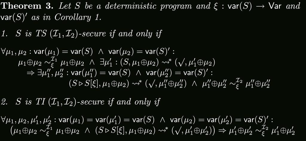 Deterministic We can actually check the security of a program by analyzing