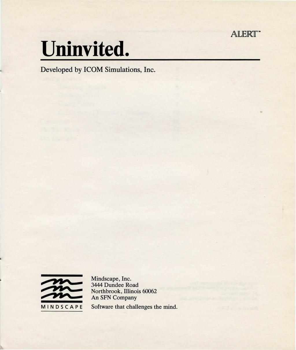 Uninvited. AllERT~ Developed by ICOM Simulations, Inc. MINDSCAPE Mindscape, Inc.