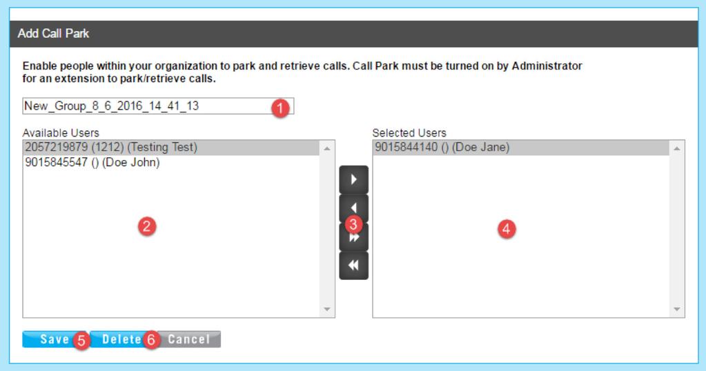 Call Park The Add Call Park group configuration page similar to image 39.2 will load. Image 39.2 1 Enter a name for the call park group. 2 View and select the available user(s).