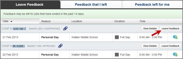 Leaving Feedback Click on the Feedback tab to be taken to a list of all of the absences from the past 14 days that
