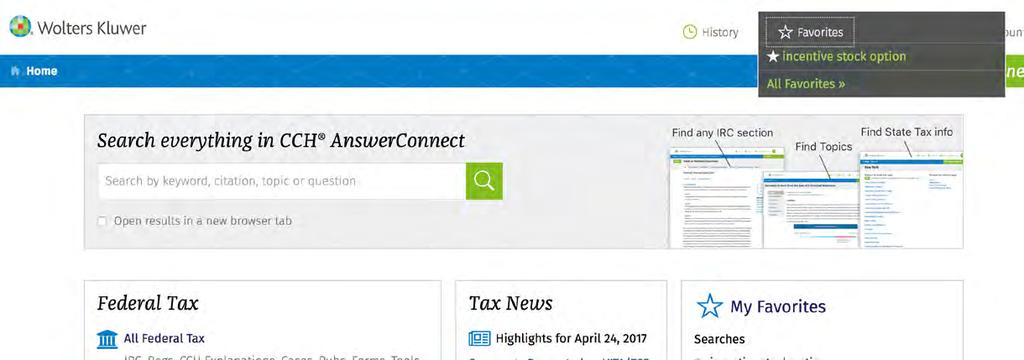 CCH AnswerConnect Quick Start Guide 12 To view your saved searches: Click the Favorites link at the top of the screen. Your most recent saved searches will display.