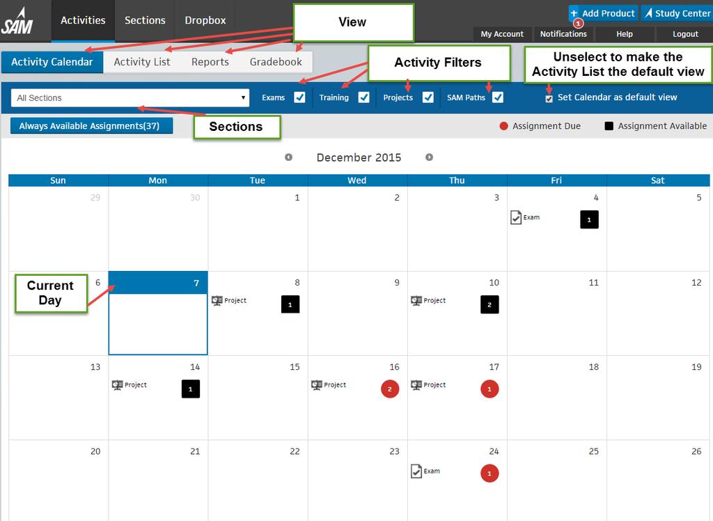Activities You can view and take assignments from either the Activity Calendar or Activity List view. The Activity Calendar displays assignment available and due dates on a calendar.
