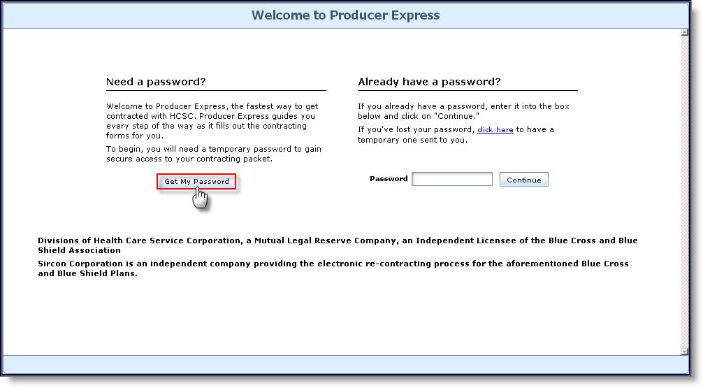 Welcome to Producer Express At the Welcome to Producer Express page, click on the Get My Password button.