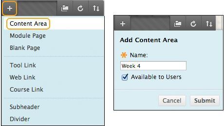 How to Create a Content Area 1. Change Edit Mode to ON and point to the plus sign above the course menu. The Add Menu Item drop-down list appears.