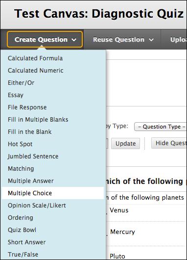 6. On the Test Canvas, point to Create Question on the action bar and select a question type. 7. On the Create/Edit page, provide the necessary information to create a question. 8. Click Submit. 9.