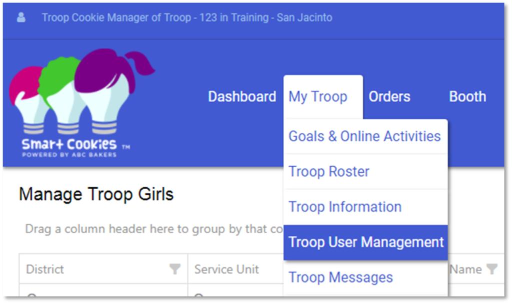 Troop User Management Manage Troop Girls Once you have added the girl s name to your roster, you will need to make her a user in Smart Cookies.