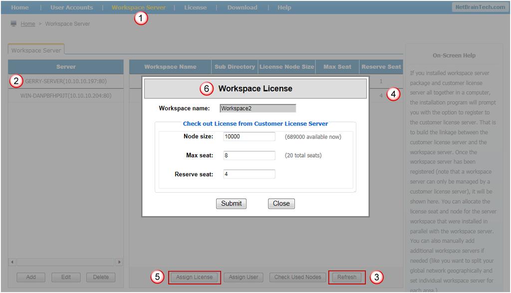 Click Refresh to ensure all the shared workspaces are listed properly. 3. Choose the Workspace entry and click Assign License to allocate seats and nodes for this workspace.