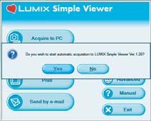 Acquiring pictures to the PC ( Acquire to PC) When you have once exited Simple Viewer or view the pictures already acquired, double-click the short-cut icon of the LUMIX Simple Viewer on the desktop