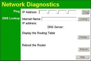 Wireless ADSL Router User Guide Network Diagnostics This screen allows you to perform a "Ping" or a "DNS lookup". These activities can be useful in solving network problems.