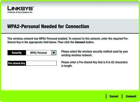 WPA2 Personal (Wi-Fi Protected Access 2) If your network has the wireless security WPA2 Personal enabled, this screen will appear. You must enter the same security settings used on your network.