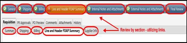 Note in the screen shot below that the Billing Section, Line and Header FOAP Summary Sectino Requisition Review Prior to submitting the requisition, review to ensure it is accurate.