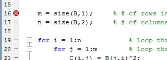 MATLAB Debugger Breakpoints 37 Breakpoint specification of a line of code at which MATLAB should pause execution Set by clicking on the dash to the