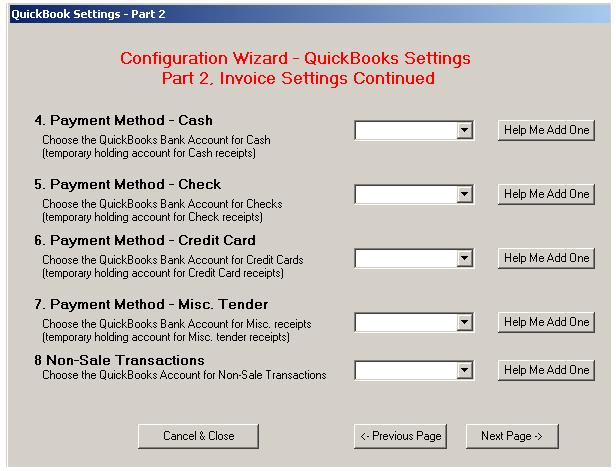 10. Settings 4 7 Payment Methods Each of these settings, you need to select an account of type Bank. You will probably need to use the Help Me Add One' button to set up accounts in QuickBooks.
