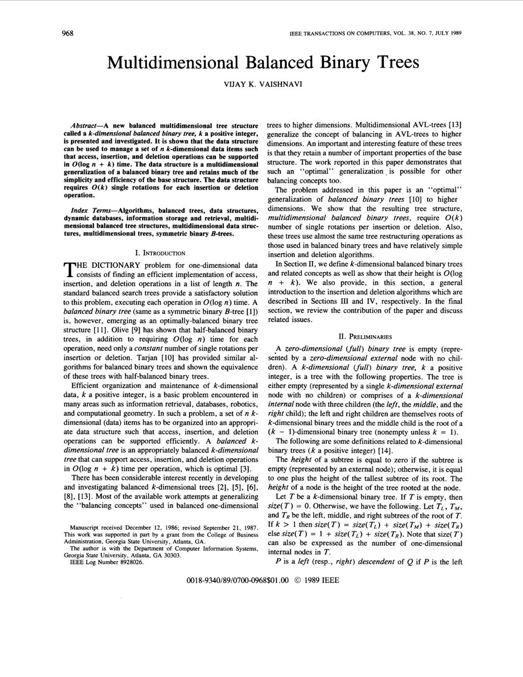 968 IEEE TRANSACTIONS ON COMPUTERS, VOL. 38, NO. 7, JULY 1989 Multidimensional Balanced Binary Trees VIJAY K.