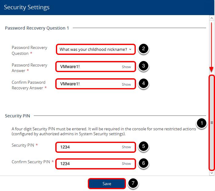 Configure the settings for the Password Recovery Question: 1. 2. 3. 4. You may need to scroll down to see the Password Recovery Questions and Security PIN sections.