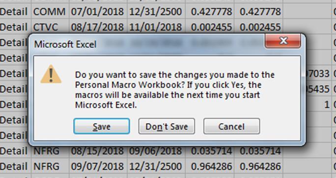 Save the Macro You can choose to save or not save your spreadsheet A second prompt will ask if you want to save the