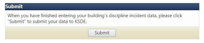 When all of your discipline incident data has been entered, click on the Submit button on the