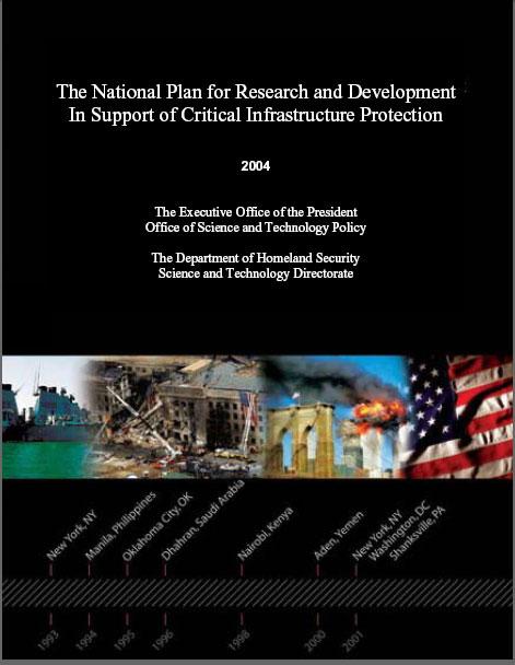 The National Plan for Research and Development in Support of Infrastructure Protection (NCIP R&D Plan) coordinates R&D efforts HSPD-7* Three Strategic Goals National common operating picture for