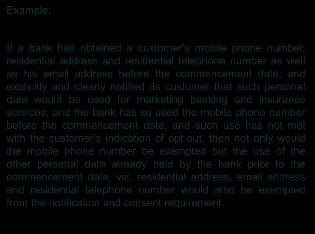 Part 3: Use of Personal Data in Direct Marketing Example: If a bank had obtained a customer s mobile phone number, residential address and residential telephone number as well as his email address
