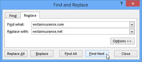 Find and Replace Type the text you want to replace it with in the Replace with: field, then click Find Next.