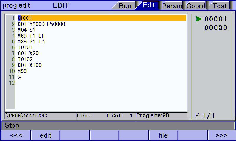 To enter program edit interface: [Edit/PROG] [Edit] Program edit The program edit interface shows the NC program currently processed; in edit mode, you can edit the NC program (see 8.3 for details).