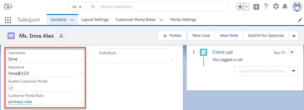 Assign Role to Contact: Steps to Set fields in contact layout: Go to Set up -> Object manager -> Contact object -> Page layout -> Contact layout -> Drag and drop (Username, password, customer role