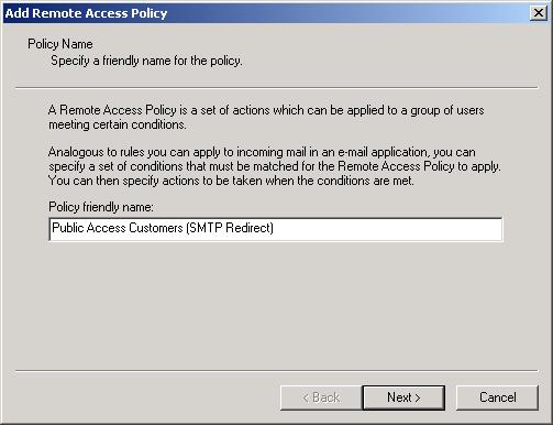 Chapter 19: Sample setup - Microsoft RADIUS DRAFT 314 Step 7: Create an access policy for customers This section explains how to create a remote access policy for both Public Access Customers (SMTP