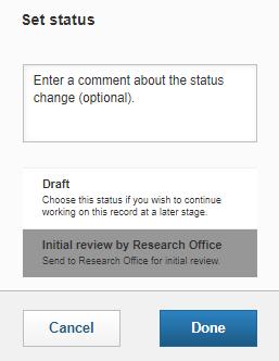 Set Status Enter a comment about the status change (Optional) Draft o Allows you to continue working on the record at a