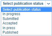 Publisher Information Publishing Status o Select the publication Status In Progress Submitted Accepted In Press, Journal is still a DOI not fully published Published, Journal has a volume and issue