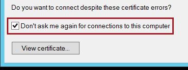 In the Remote Desktop Connection window, check the Don t Ask Me Again for Connections to This