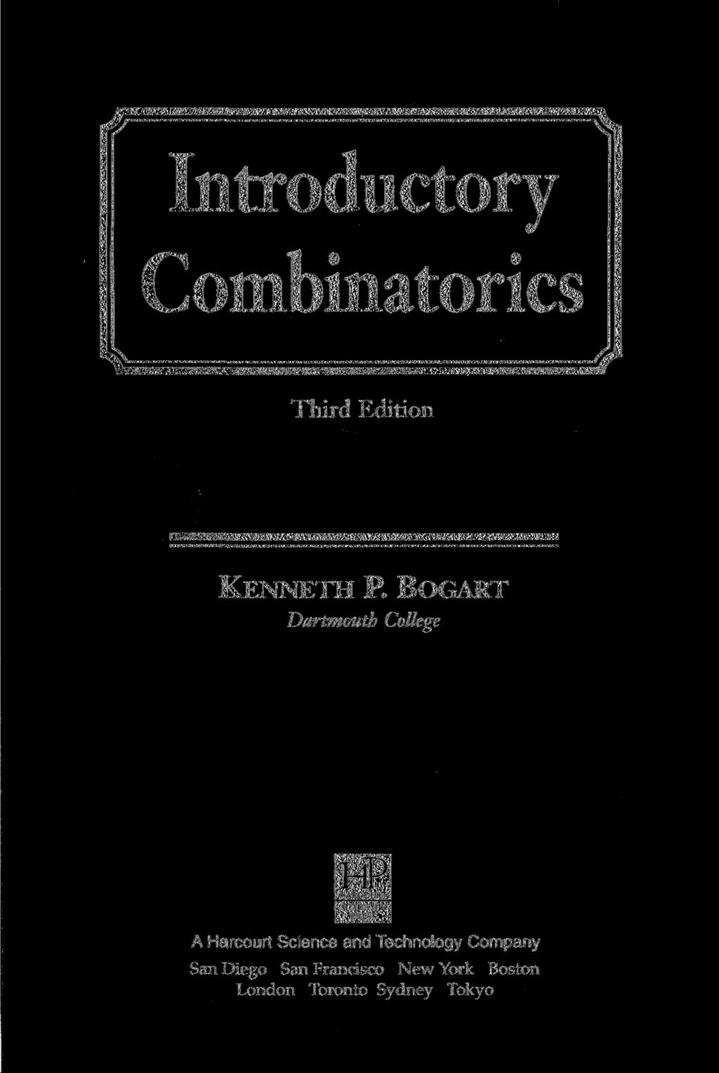 Introductory Combinatorics Third Edition KENNETH P. BOGART Dartmouth College,.