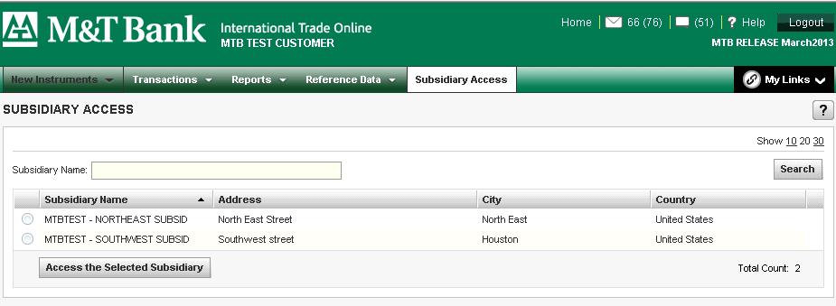 SUBSIDIARY ACCESS To select a company to initiate transactions for, click on the Subsidiary Access button.