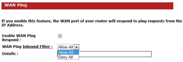 WAN Ping If you enable this feature, the WAN port of your router will respond to ping requests from the Internet that are sent to the WAN IP Address.