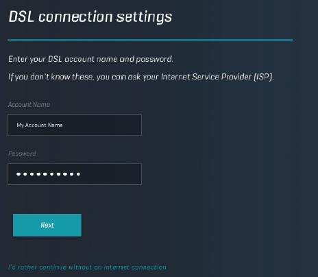 Enter your DSL credentials then click or tap Next.