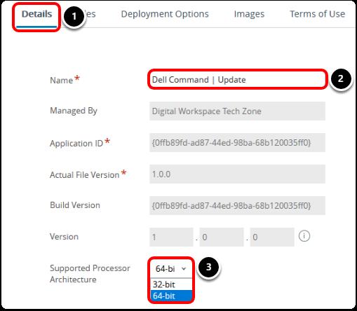 1. Ensure the Details tab is selected. 2. Enter Dell Command Update for Name. 3. Select 64-bit for the Supported Processor Architecture. Verify the relevant processor architecture for your device.